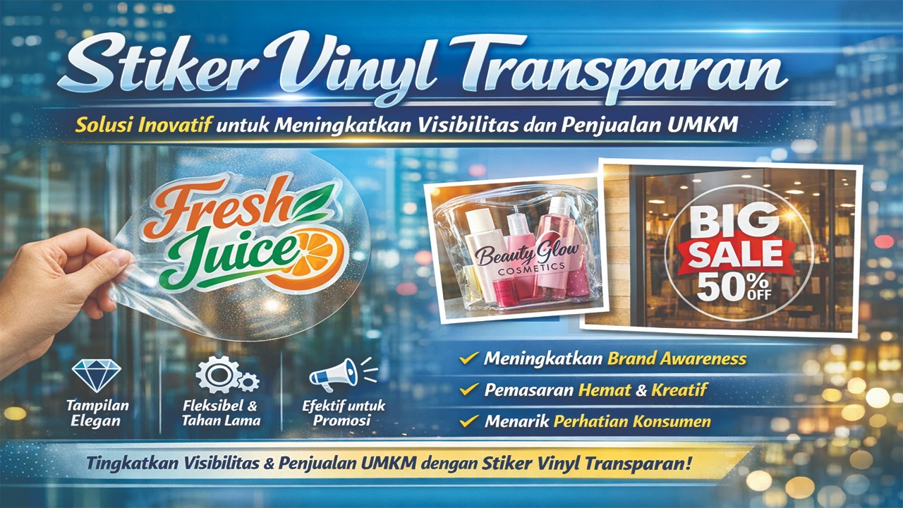 Stiker Vinyl Transparan: Solusi Inovatif untuk Meningkatkan Visibilitas dan Penjualan UMKM